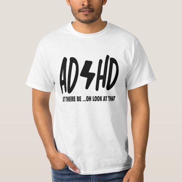 Funny Adhd T-Shirts & Shirt Designs | Zazzle.ca