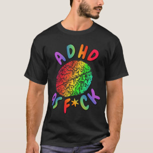 ADHD as F*ck Rainbow Brain T-Shirt