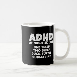 Adhd At Night Be Like Funny Adhd Quote  Coffee Mug
