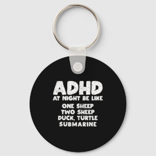 Adhd At Night Be Like Funny Adhd Quote  Keychain