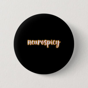 Adhd Autism Awareness Week Or Month - Neurospicy 2 Inch Round Button