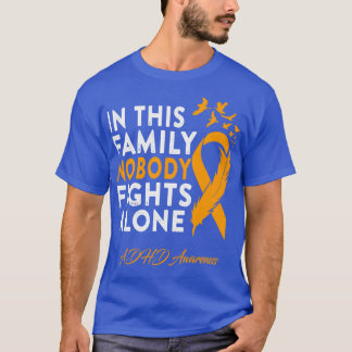 ADHD Awareness In This Family Nobody Fights Alone T-Shirt