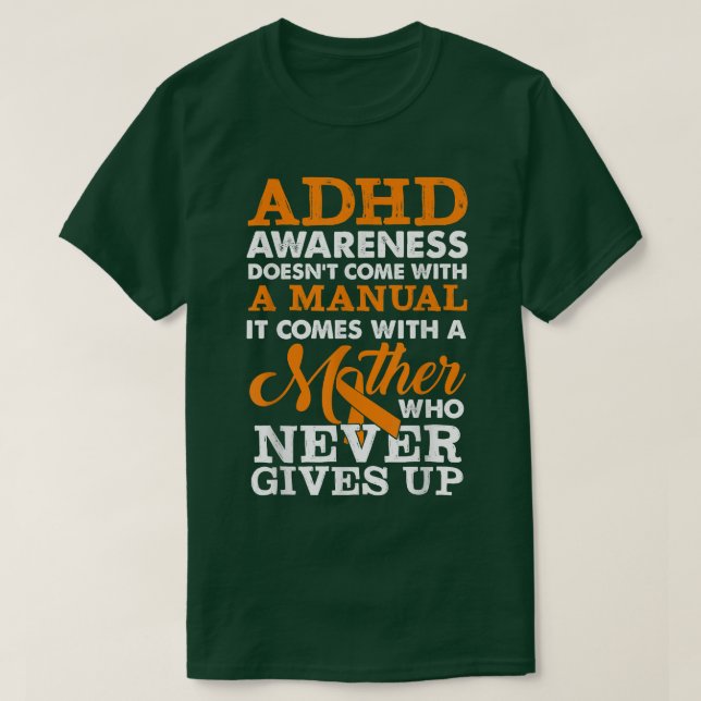 ADHD Awareness  Never Give Up  T-Shirt (Design Front)