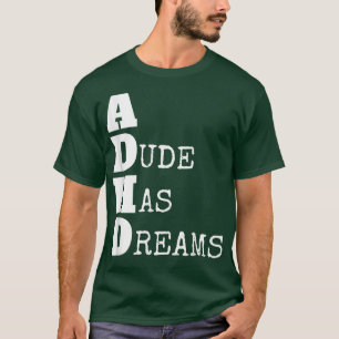 ADHD , Cool Funny Day Dreaming Attention Symptom10 T-Shirt