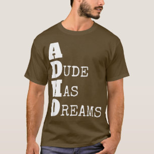 ADHD , Cool Funny Day Dreaming Attention Symptom  T-Shirt