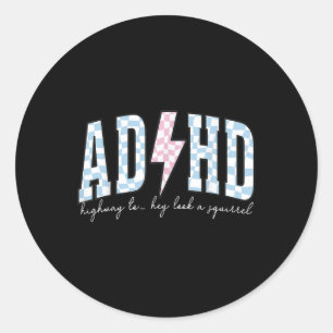 Adhd Funny Mental Health Overstimulated Awareness Classic Round Sticker