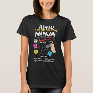 ADHD GrandMaster Ninja T-Shirt