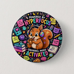 ADHD Hyperfocus Squirrel - Neurodivergent Gift 2 Inch Round Button