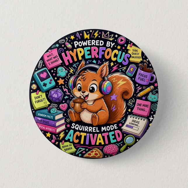 ADHD Hyperfocus Squirrel - Neurodivergent Gift 2 Inch Round Button (Front)