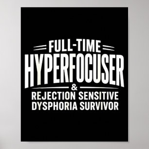 Adhd hyperfocuser rejection sensitive dysphoria poster