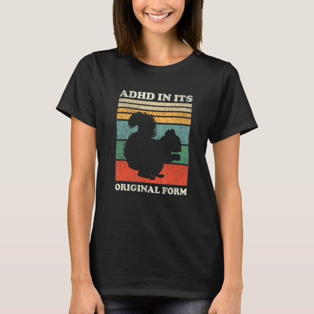 ADHD In Its Original Form Shirt - Squirrel Shirt - (Front)