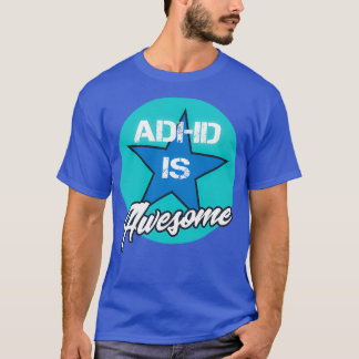 Adhd is awesome 62 T-Shirt