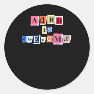 Adhd Is Awesome A Funny Quote Celebrating Aspie Ne Classic Round Sticker