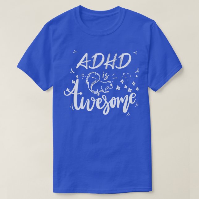 ADHD Is Awesome Awesome Funny Cool ADHD 8 T-Shirt (Design Front)