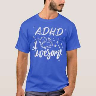 ADHD Is Awesome Awesome Funny Cool ADHD 8 T-Shirt