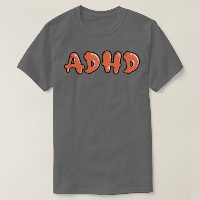 Adhd Is Awesome Bubble Graffiti Letters T-Shirt (Design Front)