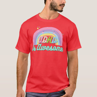 ADHD Is Awesome Cute 3 T-Shirt