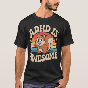 ADHD is Awesome Cute Retro Squirrel Funny for Men  T-Shirt