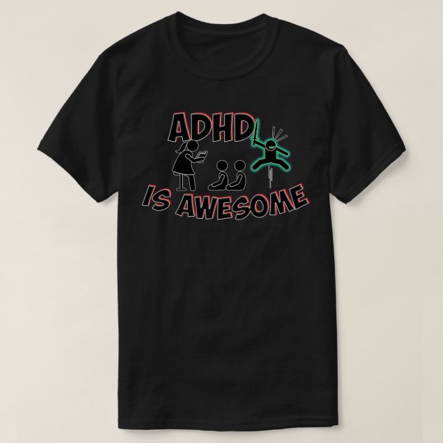 Adhd is awesome green T-Shirt (Design Front)
