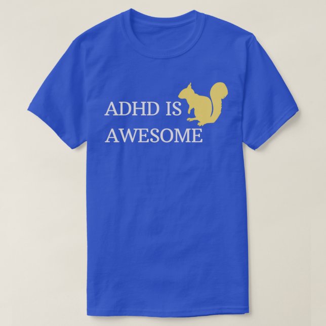 ADHD Is Awesome Squirrel T-Shirt (Design Front)