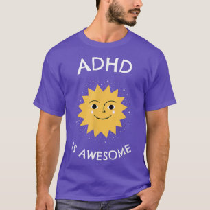 ADHD is awesome sun, neurodiversity, superpower T-Shirt