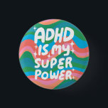 ADHD is my Superpower Fun Bubble Letters Colourful 1 Inch Round Button<br><div class="desc">Hand made button art for you! Customize with your own text or change the colours. Check my shop for lots more colours and designs or let me know if you'd like something custom!</div>