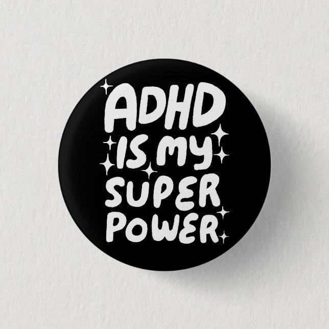 ADHD is my Superpower Fun Bubbleletters Black Whit 1 Inch Round Button (Front)