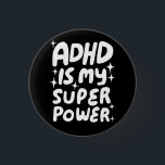 ADHD is my Superpower Fun Bubbleletters Black Whit 1 Inch Round Button<br><div class="desc">Hand made button art for you! Customize with your own text or change the colours. Check my shop for lots more colours and designs or let me know if you'd like something custom!</div>