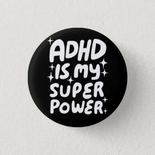 ADHD is my Superpower Fun Bubbleletters Black Whit 1 Inch Round Button