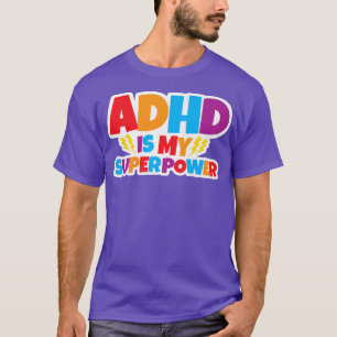 ADHD is My Superpower Premium 26 T-Shirt