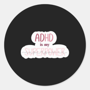 Adhd Is My Superpower Sticker