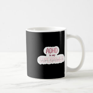 Adhd Is My Superpower Sticker  Coffee Mug