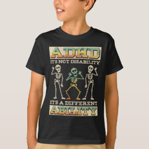 Adhd It's Not A Disability, Neurodivergence T-Shirt
