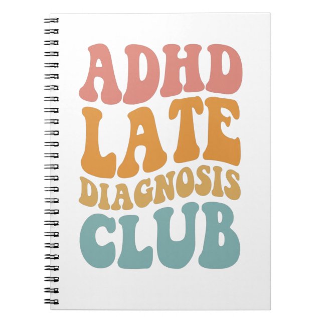 ADHD late diagnosis Club Funny Neurodiversity Gift Notebook (Front)
