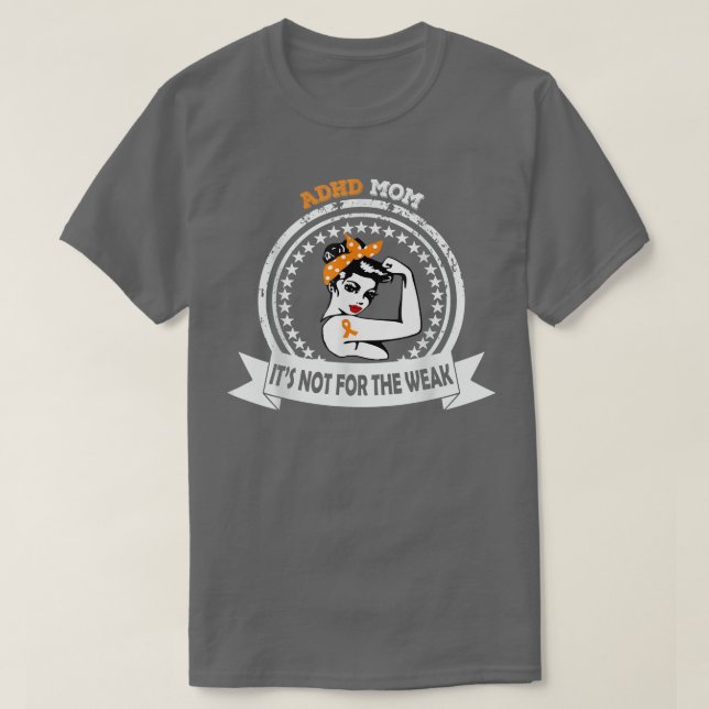 ADHD Mom Shirt It's Not For The Weak Messy Bun Ora (Design Front)