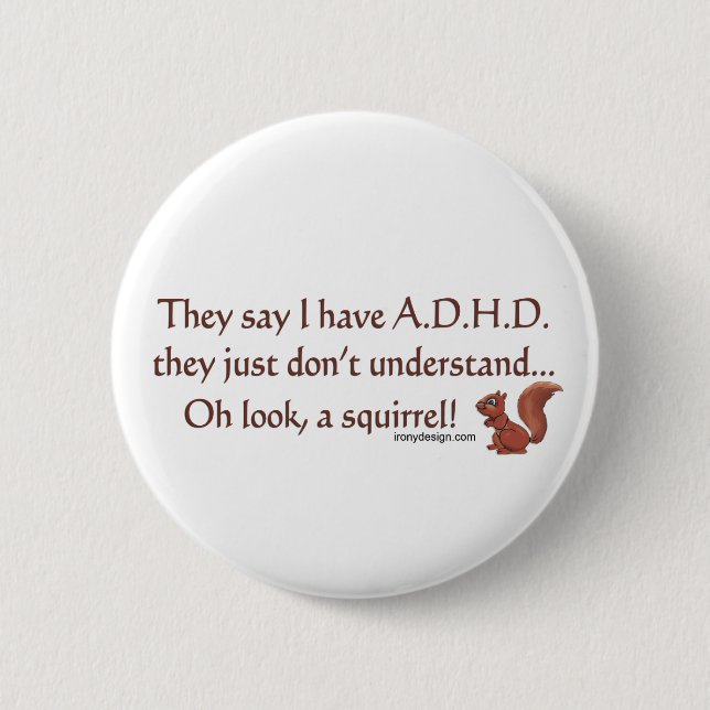 ADHD Squirrel Humour 2 Inch Round Button (Front)
