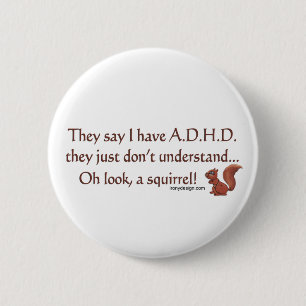 ADHD Squirrel Humour 2 Inch Round Button