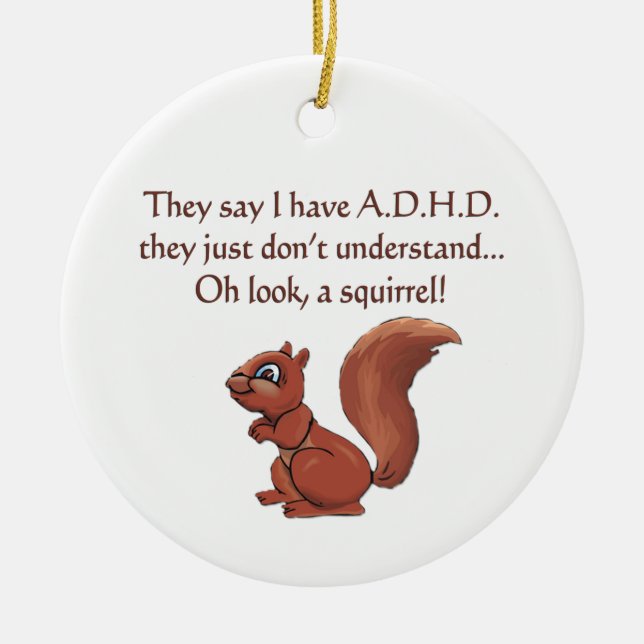 ADHD Squirrel Humour Ceramic Ornament (Front)