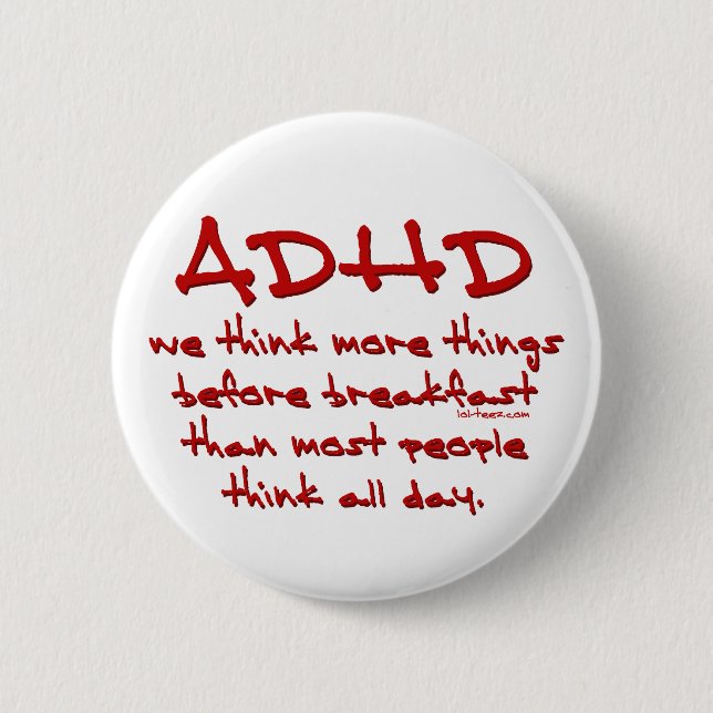 ADHD Think More 2 Inch Round Button (Front)