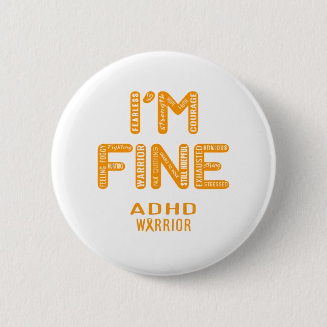 ADHD Warrior - I AM FINE 2 Inch Round Button (Front)