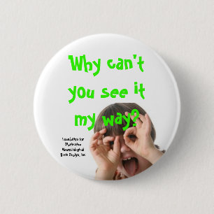 adhd, Why can't you see it my way?, Foundation ... 2 Inch Round Button