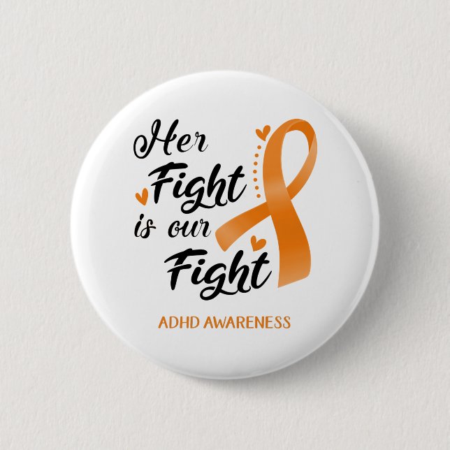 ADHDHer Fight is our Fight ADHD Awareness 2 Inch Round Button (Front)