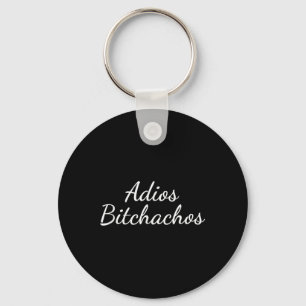 Adios Achos - Funny Cinco De Mayo - Bye Es Fiesta  Keychain