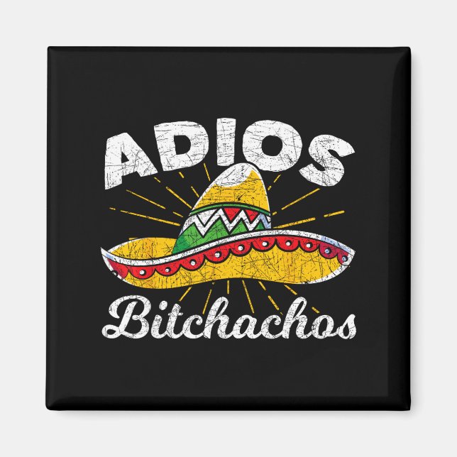 Adios Achos Sombrero Fiesta Mexico Funny Cinco De  Magnet (Front)