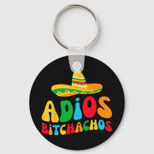 Adios Bichachos Bride Squad My Final Fiesta Bachel Keychain