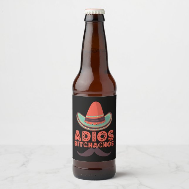 Adios Bitchachos Sombrero Retro Cinco De Mayo Beer Bottle Label (Front)