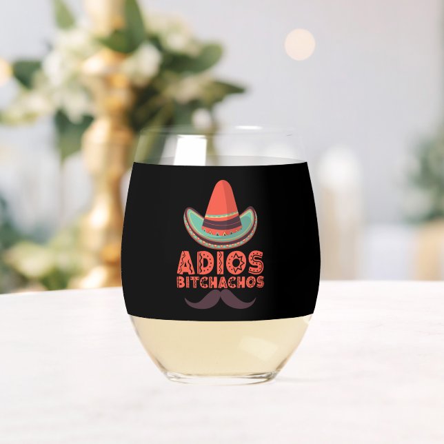 Adios Bitchachos Sombrero Retro Cinco De Mayo Stemless Wine Glass (Insitu (Wedding))