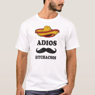 Adios Bitchachos T-Shirt