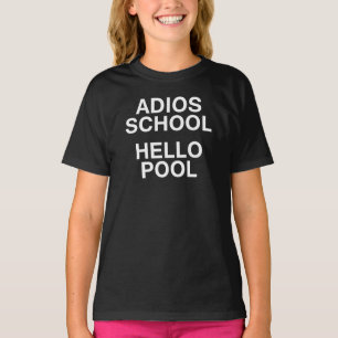 Adios School Hello Pool T-Shirt
