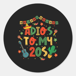 Adios To My 20s Decorations 30th Birthday Cinco De Classic Round Sticker